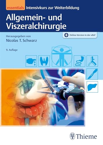 Allgemein- und Viszeralchirurgie essentials: Intensivkurs zur Weiterbildung