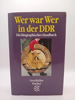 Paperback Wer war wer in der DDR: Ein biographisches Handbuch (Geschichte Fischer) (German Edition) [German] Book