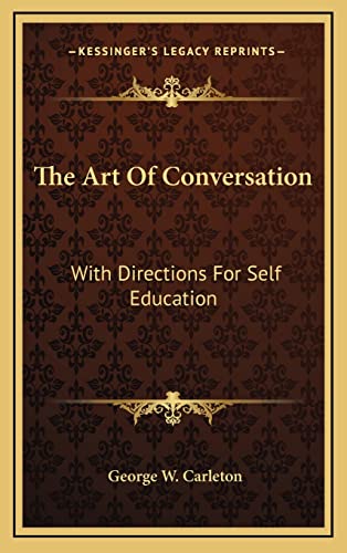 The Art Of Conversation: With Directions For Self Education