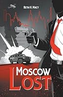 Moscow Lost (Moscow Nights Series) B0G1RFWT74 Book Cover