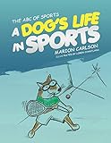 The ABC of Sports: A Dog's Life in Sports