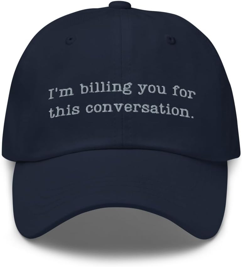 I'm Billing You for This Conversation hat, Lawyer, Psychologist hat, Lawyer Attorney Gifts, Law School Graduation.