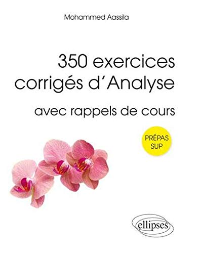 Télécharger 350 Exercices Corrigés d'Analyse avec Rappels de Cours Prépas Sup Livre PDF Gratuit