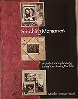 Stitching memories, A Guide to Scrapbooking Using your Sewing Machine 0977771601 Book Cover