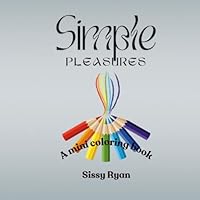 Simple Pleasures: A mini coloring book B0DG952KNQ Book Cover