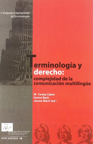 Terminologia y Derecho : Complejidad de la Comunicacion Multiling Ue