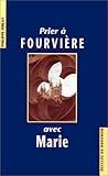  Prier à Fourvière avec Marie