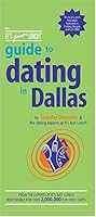 The It's Just Lunch Guide to Dating in Dallas (It's Just Lunch) 1933174102 Book Cover