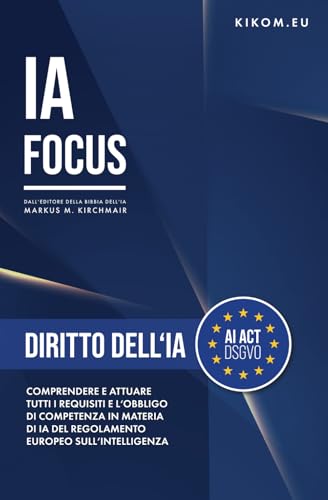 Diritto dell'IA nell'UE: Comprendere e attuare tutti i requisiti e l'obbligo di competenza in materia di IA del Regolamento europeo sull'intelligenza artificiale