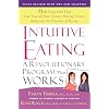 Intuitive Eating: A Revolutionary Program that Works Paperback August 7, 2012