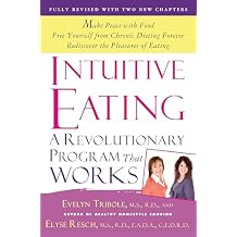 Intuitive Eating A Revolutionary Program that Works Paperback August 7, 2012