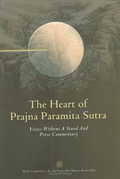 Paperback The Heart of Prajna Paramita Sutra: Verses Without a Stand and Prose Commentary Book