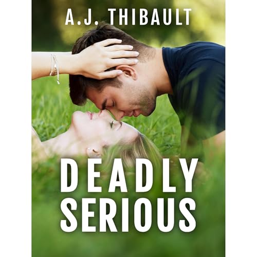 Deadly Serious Audiolibro Por A.J. Thibault arte de portada