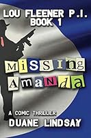 Missing Amanda: A Lou Fleener PI Thriller 1520635931 Book Cover