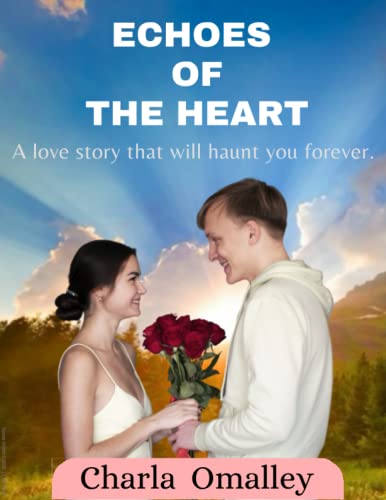 Echoes of The Heart: A Love Story That Will Haunt You Forever