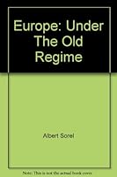 Europe: Under The Old Regime B001AA2OV2 Book Cover