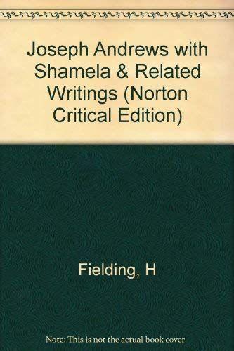 Joseph Andrews With Shamela and Related Writing... 0393024229 Book Cover