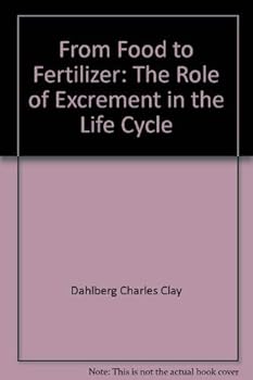 Paperback From Food to Fertilizer: The Role of Excrement in the Life Cycle Book