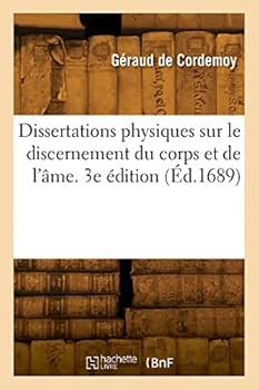Paperback Dissertations physiques sur le discernement du corps et de l'âme, sur la parole [French] Book