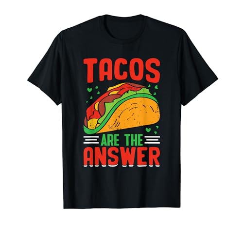 Los tacos son la respuesta I Taco Camiseta