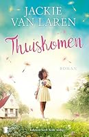 Thuiskomen: Iedereen heeft liefde nodig 902258755X Book Cover