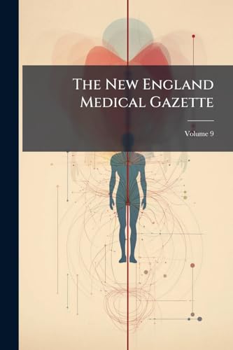 The New England Medical Gazette; Volume 9