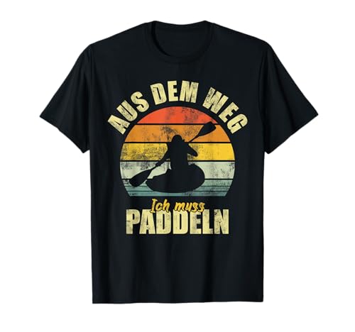 AUS DEM Weg ICH MUSS PADDELN Kajak Kanu Vintage T-Shirt