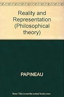 Reality and Representation (Philosophical Theory) 0631155171 Book Cover