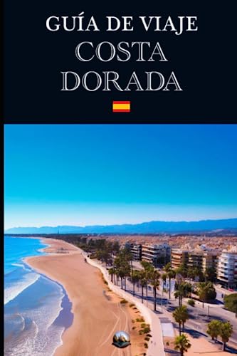 Guía de Viaje: Costa Dorada (En Español) (Guías del Mundo)