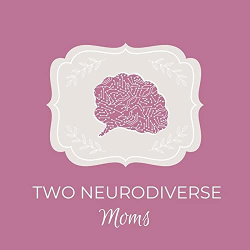 Two NeuroDiverse Moms cover art