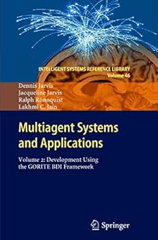 Paperback Multiagent Systems and Applications: Volume 2: Development Using the Gorite Bdi Framework Book