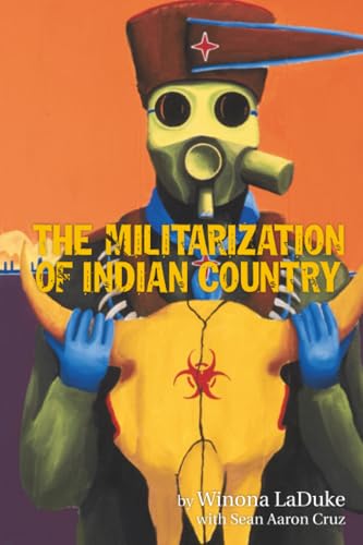 The Militarization of Indian Country (Makwa Enewed)