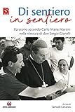  Di sentiero in sentiero. L\'oratorio secondo Carlo Maria Martini nella rilettura di don Sergio Gianelli