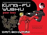Kung fu wushu pour tous (3): Programme d'apprentissage en images, cycle 3
