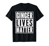 Ginger Lives Matter Funny Redhead T-Shirt