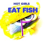 Hot Girls Eat Fish (Peachy MIX)