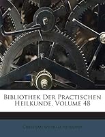 Bibliothek Der Practischen Heilkunde, Volume 48 1245923293 Book Cover