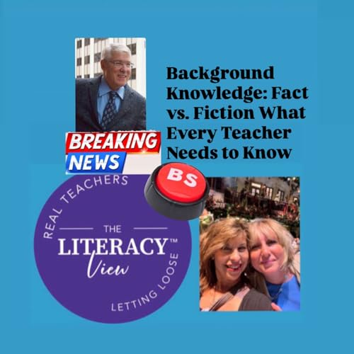 Background Knowledge: Fact vs Fiction What Every Teacher Needs to Know Podcast Por  arte de portada