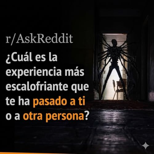 &iquest;Cu&aacute;l es la experiencia m&aacute;s escalofriante que te ha pasado a ti o a otra persona? Historias de Terror