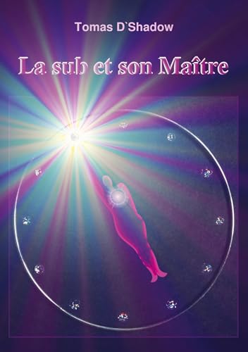 La sub et son Maître: La vie d'une femme dans le monde du BDSM