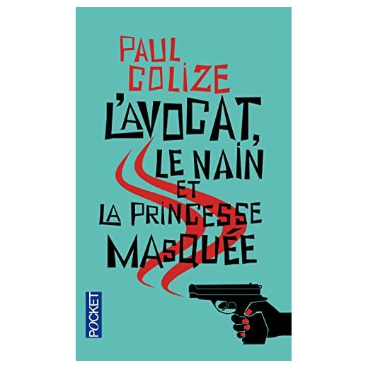 L'Avocat, le nain et la princesse masquée