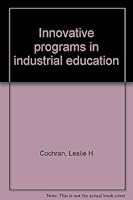 Innovative programs in industrial education B0006C5CEQ Book Cover