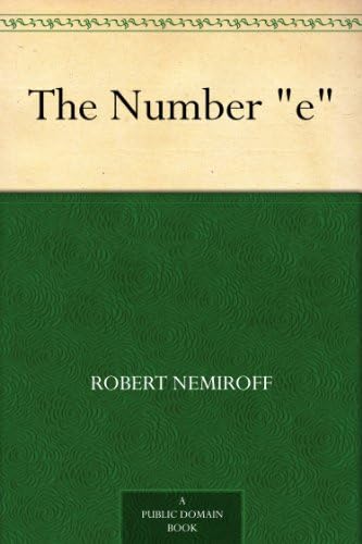 The Number "e" by Jerry T. Bonnell and Robert J. Nemiroff (MB127) Reprint Edition by Mondal Books