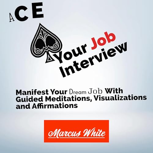 Ace Your Job Interview by Marcus White episode artwork