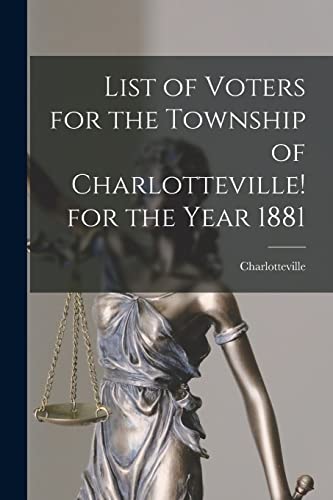 List of Voters for the Township of Charlotteville! for the Year 1881 [microform]