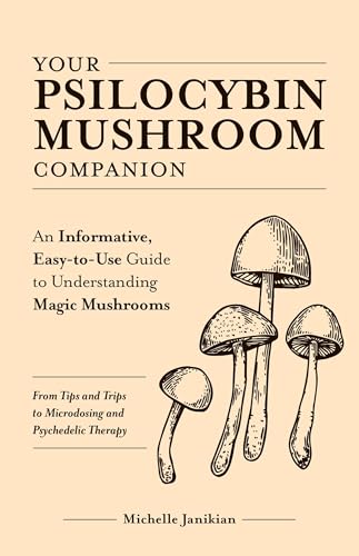 Your Psilocybin Mushroom Companion: An...