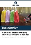 Visuelles Merchandising im elektronischen Handel: Merchandising-Strategien für Ihr Online-Geschäft