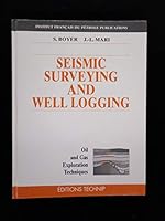 Seismic Surveying And Well Logging: Oil And Gas Exploration Techniques (Oil and Gas Exploration Techniques,) 2710807122 Book Cover