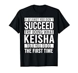 KEISHA Name Personalized Birthday Presents Funny KEISHA T-Shirt
