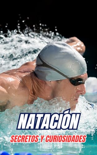 Natación : Secretos y Curiosidades
